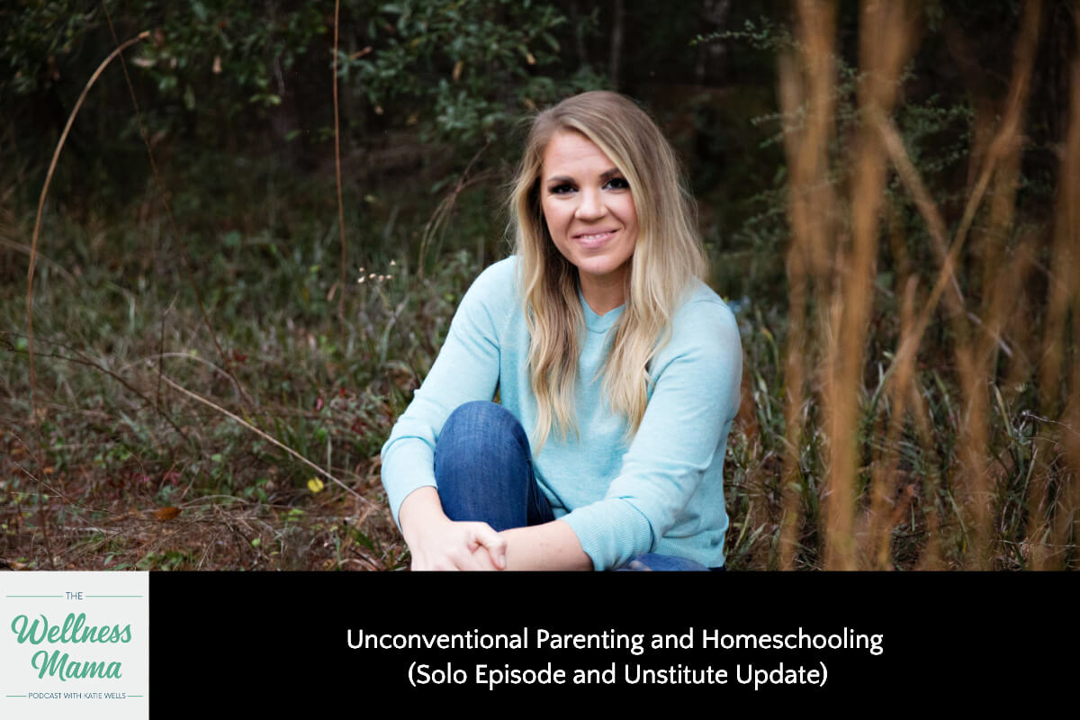 Unconventional Parenting and Homeschooling (Solo Episode and Unstitute Update)