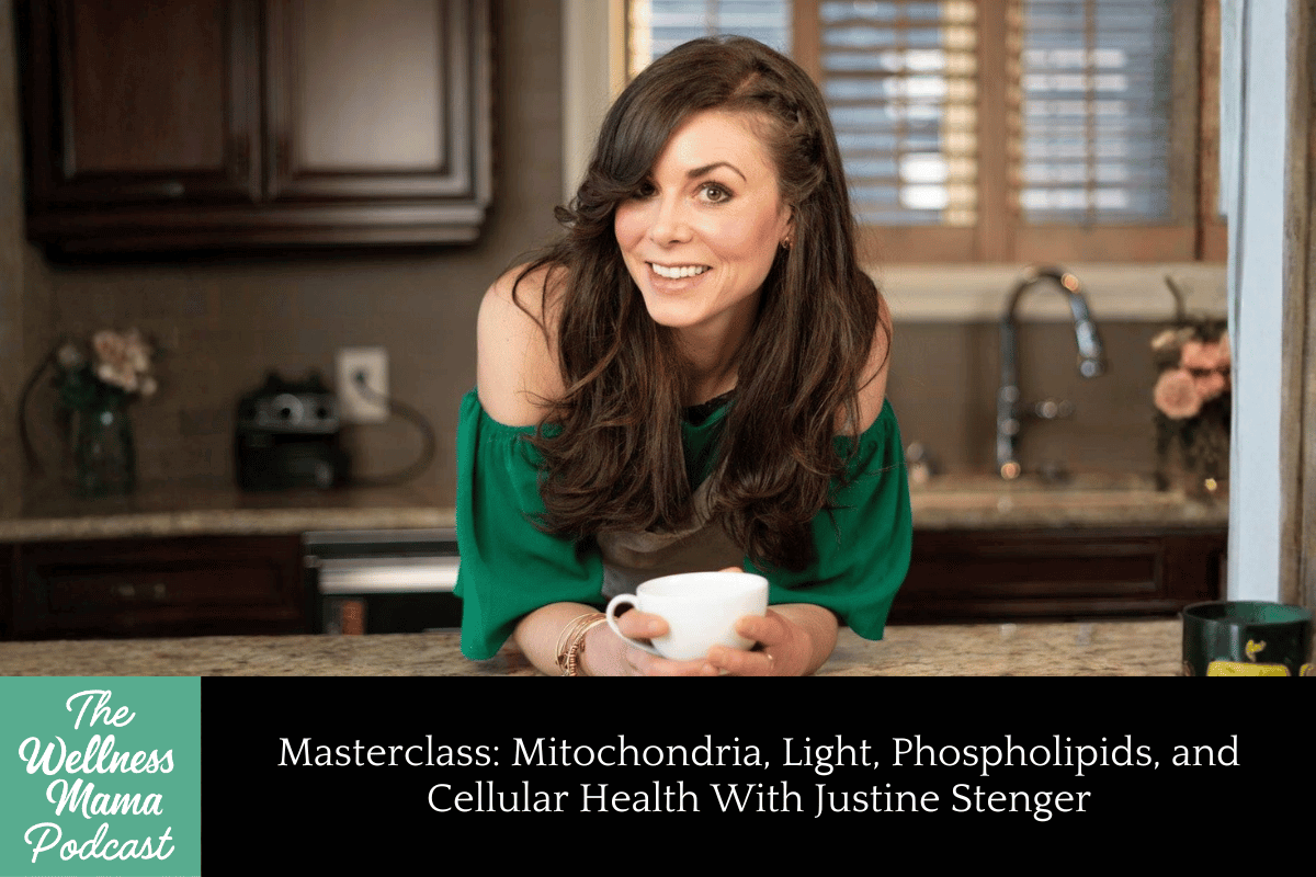 1009: Masterclass: Mitochondria, Light, Phospholipids, and Cellular Health With Justine Stenger