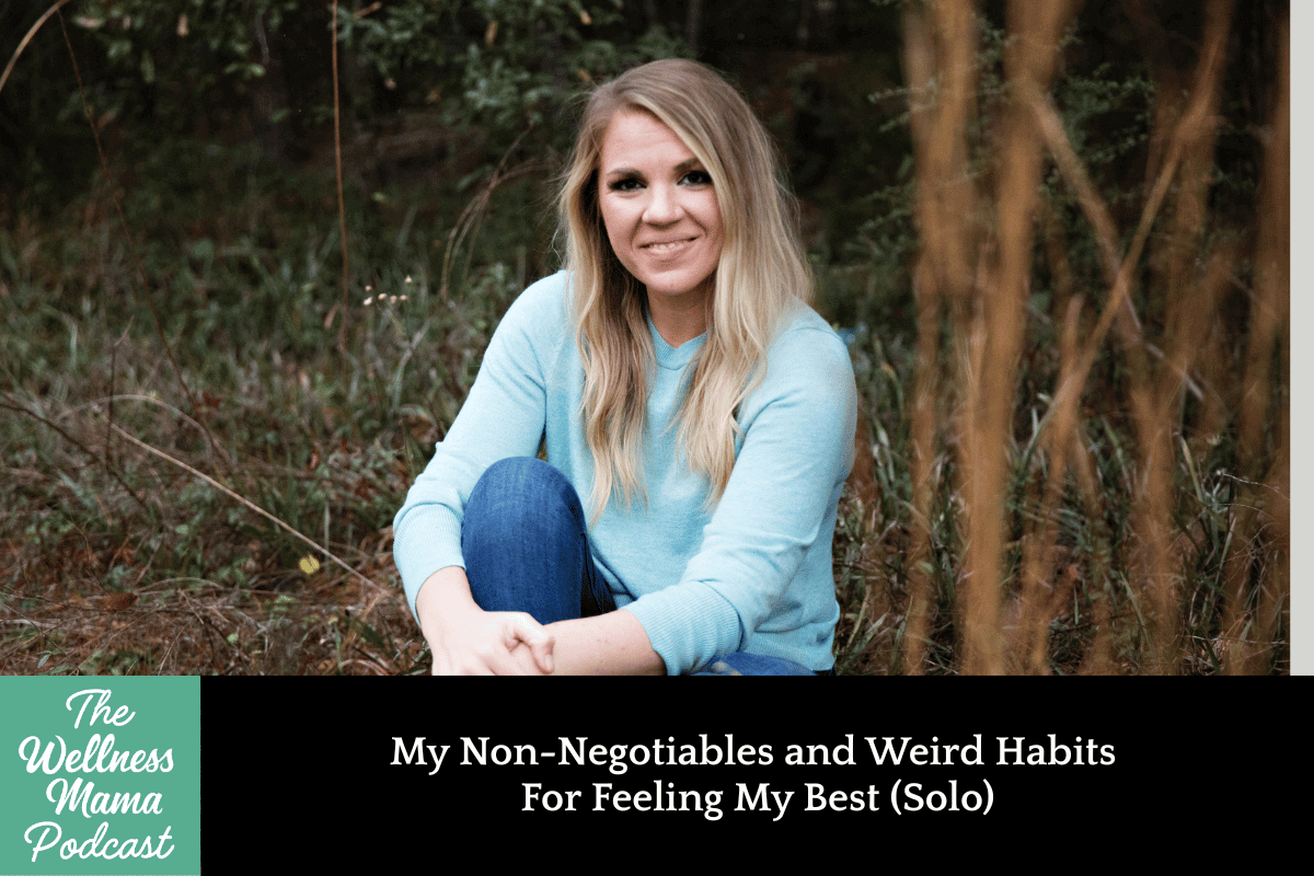 1007: My Non-Negotiables and Weird Habits for Feeling My Best (Solo)